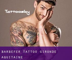 Barbefer tattoo (Gironde, Aquitaine)