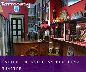 Tattoo in Baile an Mhuilinn (Munster)