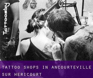 Tattoo Shops in Ancourteville-sur-Héricourt