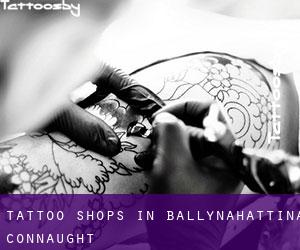 Tattoo Shops in Ballynahattina (Connaught)