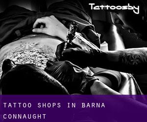 Tattoo Shops in Barna (Connaught)