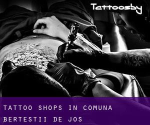 Tattoo Shops in Comuna Berteştii de Jos