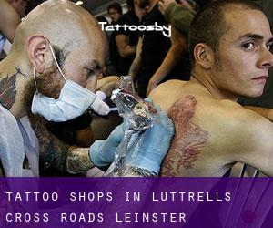 Tattoo Shops in Luttrell's Cross Roads (Leinster)