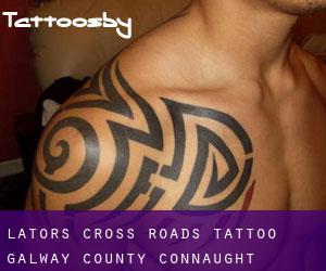 Lator's Cross Roads tattoo (Galway County, Connaught)